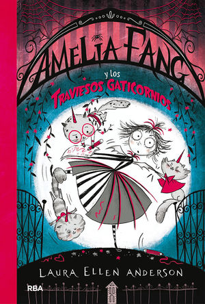 AMELIA FANG 6 - AMELIA FANG Y LOS TRAVIESOS GATICORNIOS