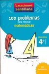 VACACIONES SANTILLANA 4 PRIMARIA 100 PROBLEMAS PARA REPASAR MATEMATICAS