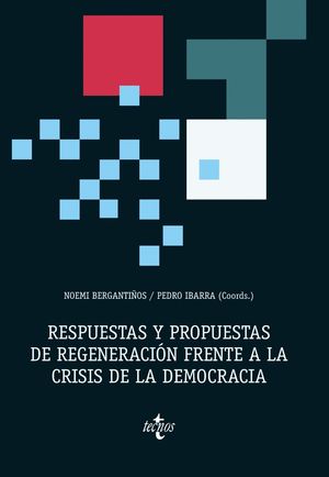 RESPUESTAS Y PROPUESTAS DE REGENERACI�N FRENTE A LA CRISIS DE LA DEMOCRACIA