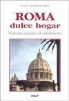 ROMA, DULCE HOGAR. NUESTRO CAMINO AL CATOLICISMO