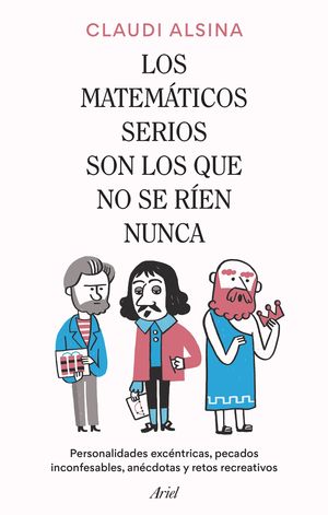 LOS MATEM�TICOS SERIOS SON LOS QUE NO SE R�EN NUNCA