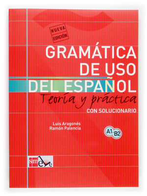 GRAM�TICA DE USO DEL ESPA�OL: TEOR�A Y PR�CTICA A1-B2