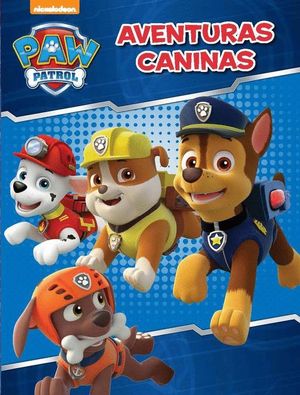 AVENTURAS CANINAS (PAW PATROL. ACTIVIDADES)