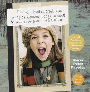 MANUAL PROFESIONAL PARA EXPLORADORES, SPER HROES  Y AVENTUREROS URBANOS