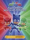 �S�PER JUEGOS PARA H�ROES PJ MASKS! (CUAD. ACTIVIDADES) (PJ MASKS. ACTIVIDADES)