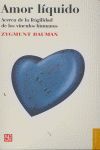 AMOR L�QUIDO : ACERCA DE LA FRAGILIDAD DE LOS V�NCULOS HUMANOS