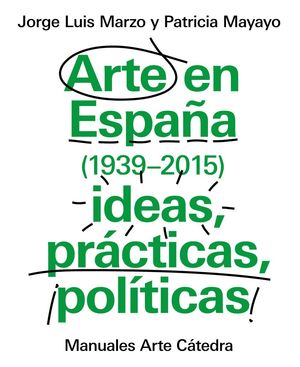 ARTE EN ESPAA 1939-2015, IDEAS, PRCTICAS, POLTICAS