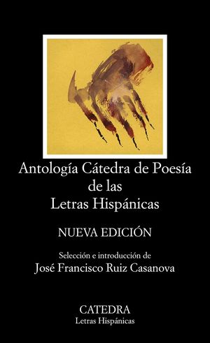 ANTOLOGA CTEDRA DE POESA DE LAS LETRAS HISPNICAS