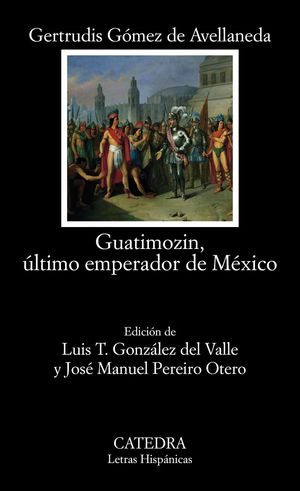 GUATIMOZIN, LTIMO EMPERADOR DE MXICO