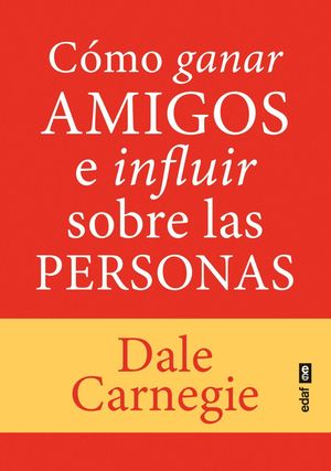 C�MO GANAR AMIGOS E INFLUIR SOBRE LAS PERSONAS