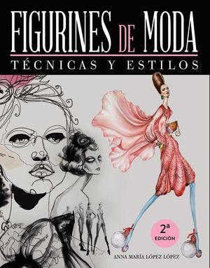 FIGURINES DE MODA. T�CNICAS Y ESTILOS