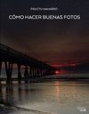 CMO HACER BUENAS FOTOS