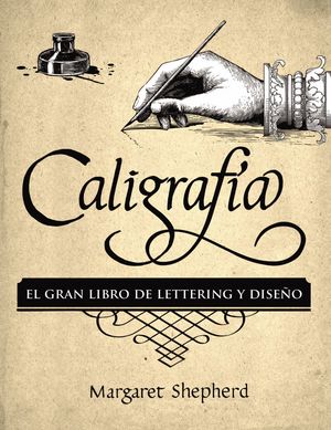 CALIGRAFA. EL GRAN LIBRO DE LETTERING Y DISEO