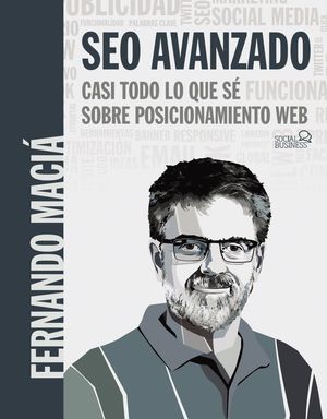 SEO AVANZADO. CASI TODO LO QUE S� SOBRE POSICIONAMIENTO WEB