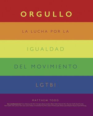 ORGULLO. LA LUCHA POR LA IGUALDAD DEL MOVIMIENTO LGTBI+