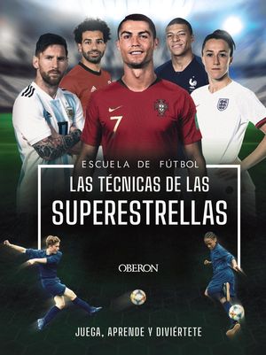 ESCUELA DE FUTBOL. LAS T�CNICAS DE LAS SUPERESTRELLAS