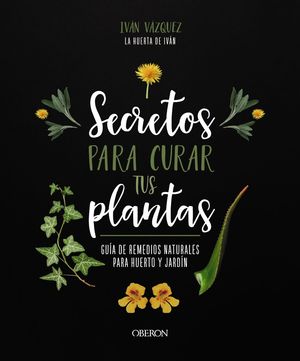 SECRETOS PARA CURAR TUS PLANTAS