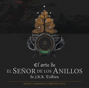 EL ARTE DE EL SEOR DE LOS ANILLOS DE J.R.R. TOLKIEN