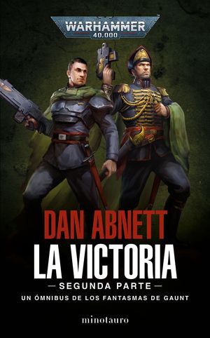 LOS FANTASMAS DE GAUNT OMNIBUS N 05 LA VICTORIA: SEGUNDA PARTE