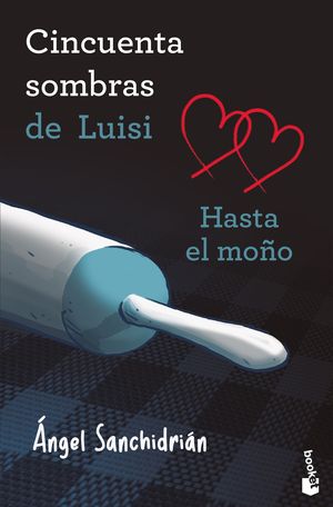 50 SOMBRAS DE LUISI. HASTA EL MO�O
