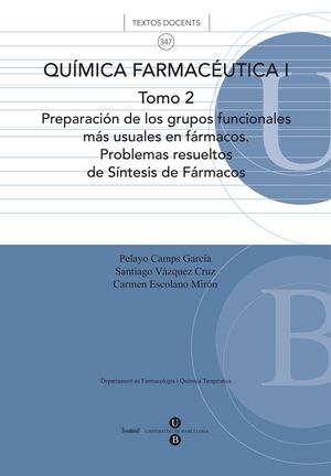 QUMICA FARMACUTICA I. TOMO 2. PREPARACIN DE LOS GRUPOS FUNCIONALES MS USUALE