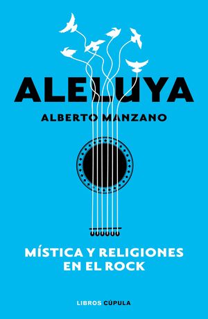 ALELUYA. M�STICA Y RELIGIONES EN EL ROCK