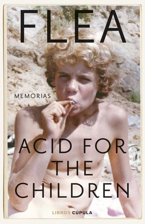 ACID FOR THE CHILDREN. EDICIN TAPA BLANDA