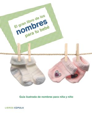 EL GRAN LIBRO DE LOS NOMBRES PARA TU BEB