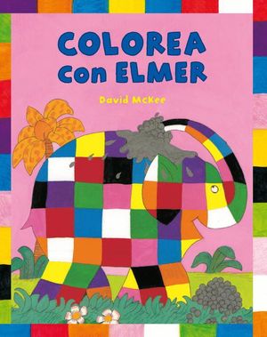 COLOREA CON ELMER (ELMER. ACTIVIDADES)