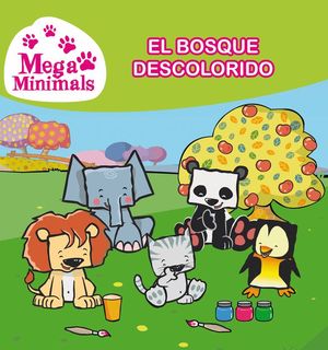 EL BOSQUE DESCOLORIDO (MEGAMINIMALS NM.1) (MEGAMINIMALS. PRIMERAS LECTURAS 1)