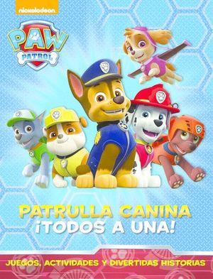 PATRULLA CANINA: TODOS A UNA! (PAW PATROL)