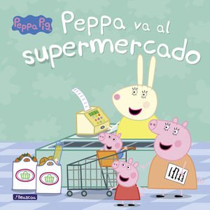 PEPPA VA AL SUPERMERCADO (UN CUENTO DE PEPPA PIG)