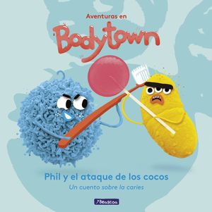 PHIL Y EL ATAQUE DE LOS COCOS (AVENTURAS EN BODY TOWN. PRIMERAS LECTURAS)