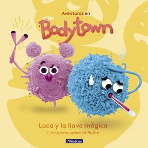 LUCA Y LA LLAVE MGICA (AVENTURAS EN BODY TOWN. PRIMERAS LECTURAS)