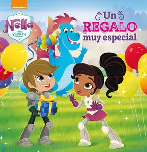 UN REGALO MUY ESPECIAL (NELLA, UNA PRINCESA VALIENTE. PRIMERAS LECTURAS)