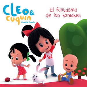 EL FANTASMA DE LOS TOMATES (CLEO Y CUQUN. PRIMERAS LECTURAS)