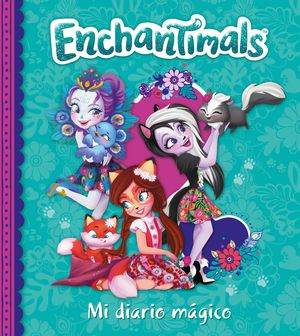 MI DIARIO MGICO (ENCHANTIMALS. LIBRO REGALO)