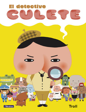 EL DETECTIVE CULETE (EL DETECTIVE CULETE. �LBUM ILUSTRADO)