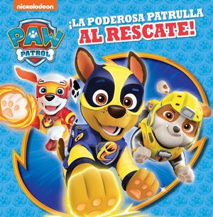 LA PODEROSA PATRULLA AL RESCATE! (PAW PATROL  PATRULLA CANINA)