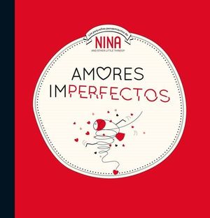 AMORES IMPERFECTOS (NINA. �LBUM ILUSTRADO.)