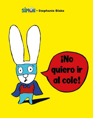 NO QUIERO IR AL COLE! (SIMN)