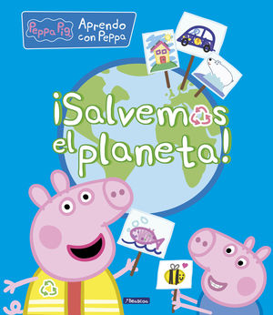 SALVEMOS EL PLANETA! (PEPPA PIG. DIDCTICOS)