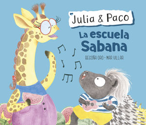 LA ESCUELA SABANA (JULIA & PACO. LBUM ILUSTRADO)