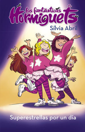 SUPERESTRELLAS POR UN DA (LAS FANTSTICAS HORMIGUETS 2)