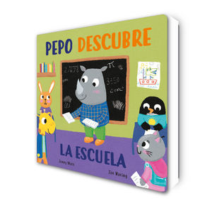 PEPO DESCUBRE LA ESCUELA (ABRE Y DESCUBRE. LIBRO DE CART�N CON SOLAPAS)