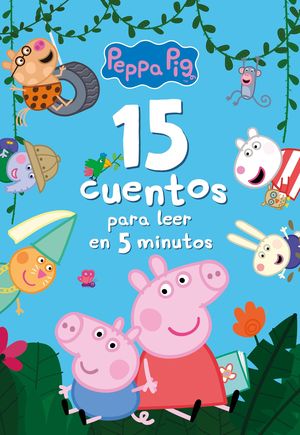 15 CUENTOS PARA LEER EN 5 MINUTOS (PEPPA PIG)