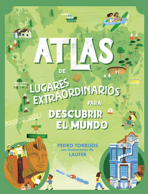 ATLAS DE LUGARES EXTRAORDINARIOS PARA DESCUBRIR EL MUNDO