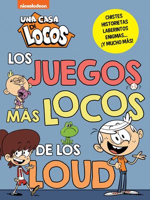 UNA CASA DE LOCOS. ACTIVIDADES - LOS JUEGOS MS LOCOS DE LOS LOUD