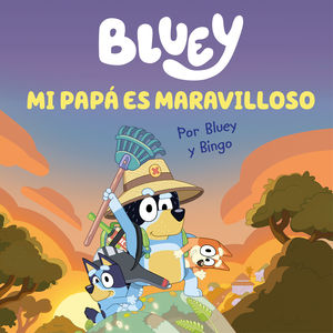 BLUEY. UN CUENTO - MI PAP� ES MARAVILLOSO (EDICI�N EN ESPA�OL)