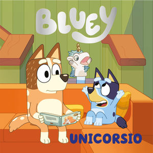 BLUEY. UN CUENTO - UNICORSIO (EDICI�N EN ESPA�OL)